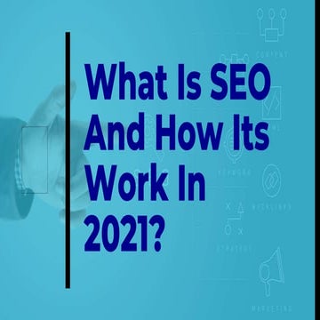 What is seo and how its work in 2021 