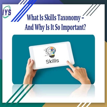 What Is Skills Taxonomy – And Why Is It So Important ? | PPTX
