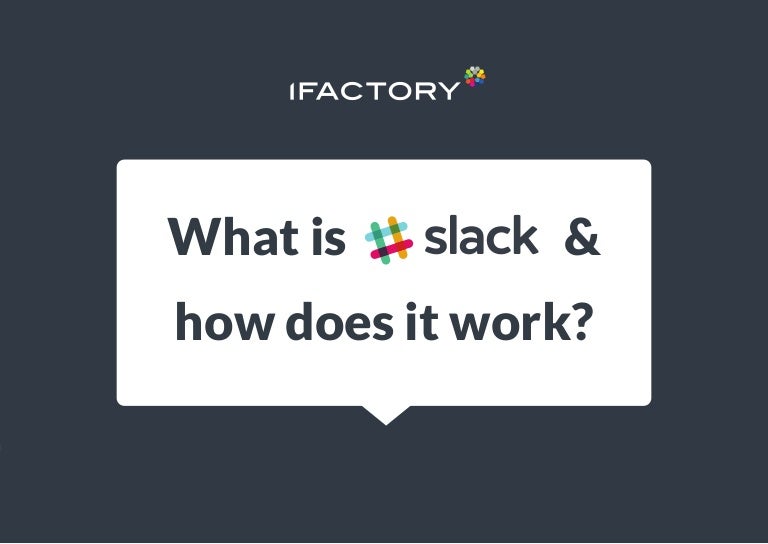 What is slack and how does it work