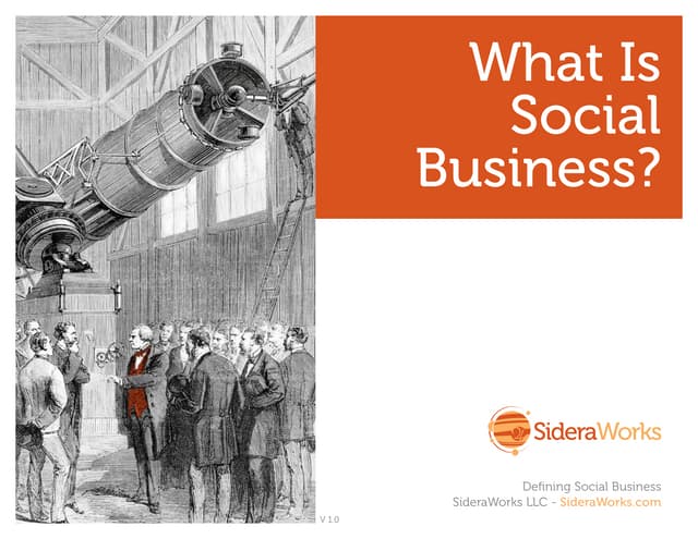 What Is Social Business ? A SideraWorks Brief