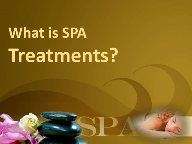 What is spa treatments