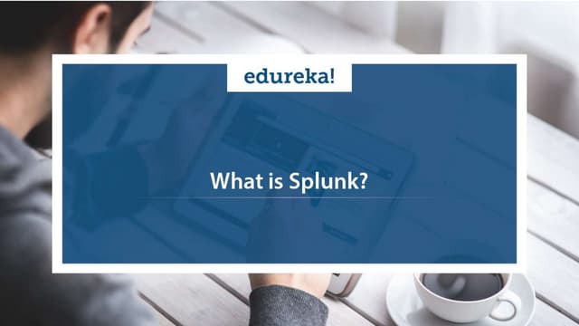 Splunk Tutorial for Beginners - What is Splunk | Edureka