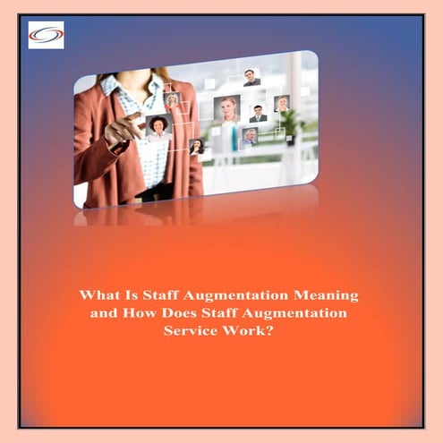 What Is Staff Augmentation Meaning and How Does Staff Augmentation Service Work