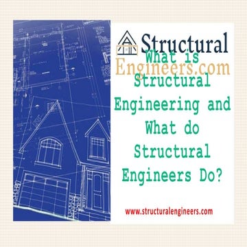What is Structural Engineering and What do Structural Engineers Do.pptx