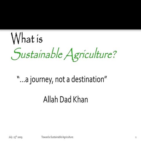 What is sustainable agriculture ppt Presentation by Allah Dad Khan 