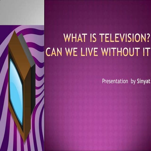 What is television.
