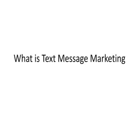 What is text message marketing | PPSX | Marketing and Advertising ...