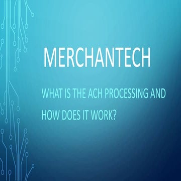 What is the ACH Processing and how does it work.pptx