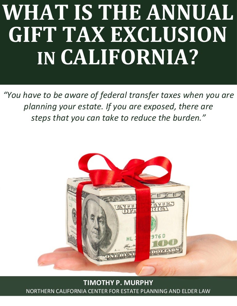 What Is The Annual Gift Tax Exclusion in California?