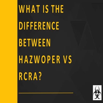 What is the difference between HAZWOPER vs RCRA Edited SK (16.10.23).pptx