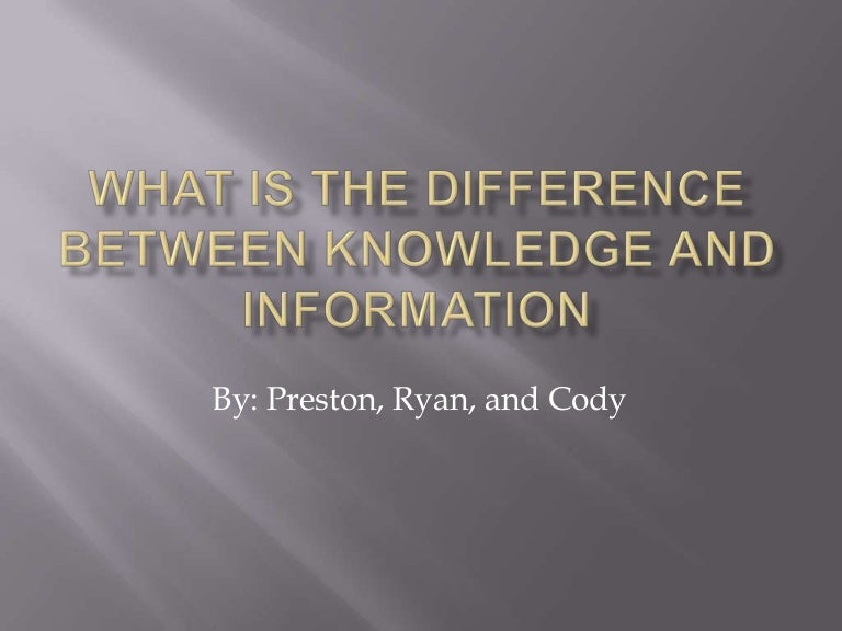 What Is The Difference Between Knowledge And Information