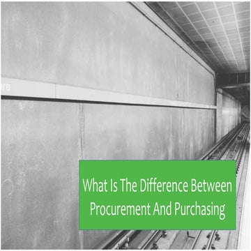 What Is The Difference Between Procurement and Purchasing?