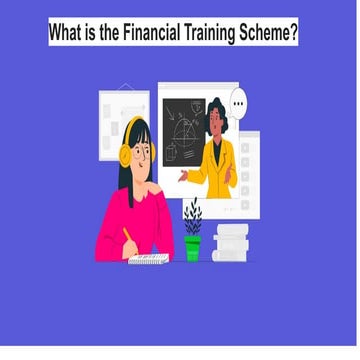 What is the Financial Training Scheme.pdf