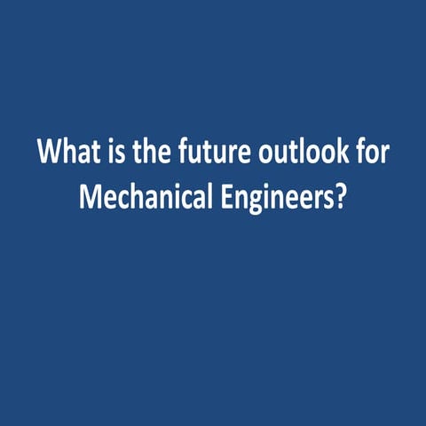 What is the future outlook for Mechanical Engineers?