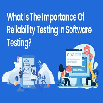 What Is The Importance Of Reliability Testing In Software Testing.pdf