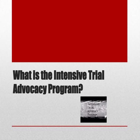 What Is The Intensive Trial Advocacy Program Pptx