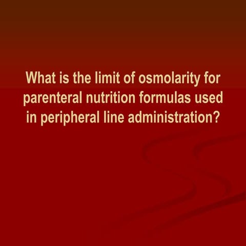 What is the limit of osmolarity for TPN