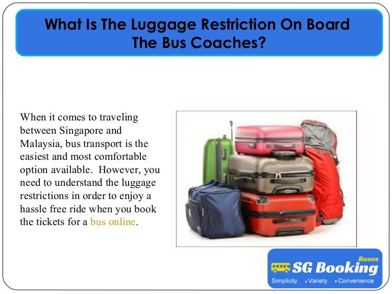 What is the luggage restriction on board the bus coaches1