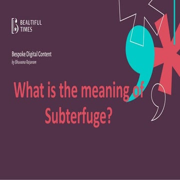 What is the Meaning of Subterfuge? Examples and more