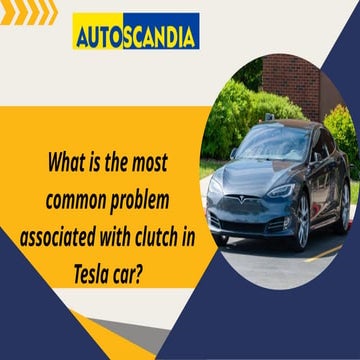 What is the most common problem associated with clutch in Tesla car | PPTX