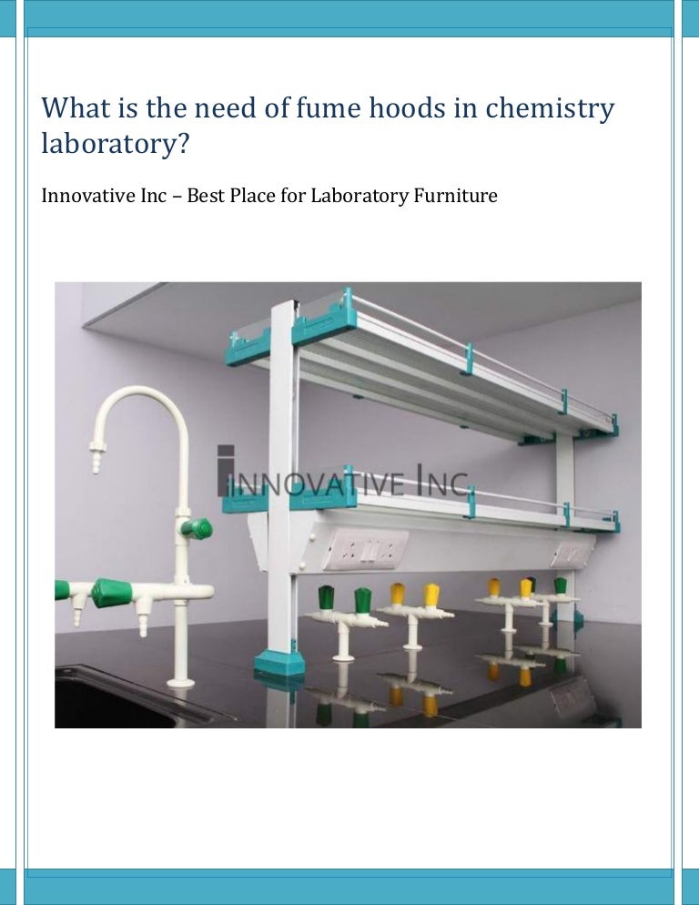 What is the need of fume hoods in chemistry laboratory
