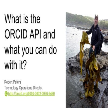 What is the ORCID API and what you can do with it? (R. Peters)