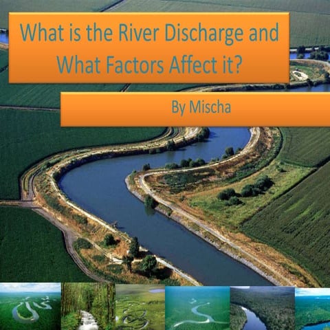 What is the river discharge and what factors