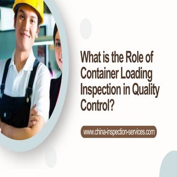 What is the Role of Container Loading Inspection in Quality Control.pdf