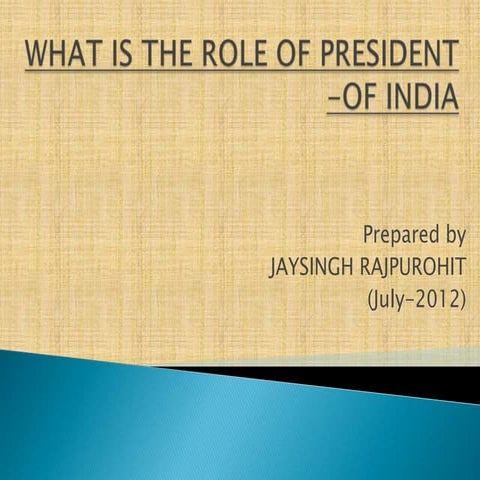 What is the role of president of india