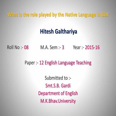 What is the role played by the Native Language in SLA