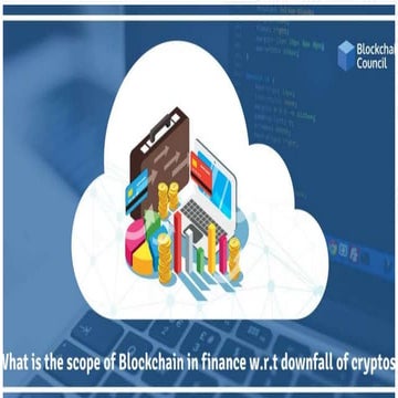 What is the scope of blockchain in finance w.r.t downfall of cryptos 