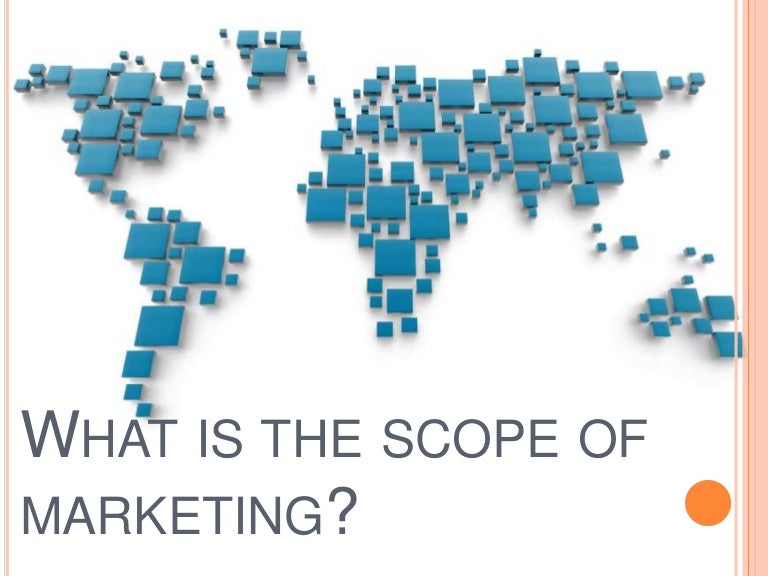 What is the scope of marketing