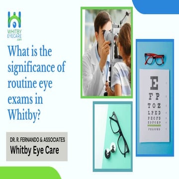 What is the significance of routine eye exams in Whitby