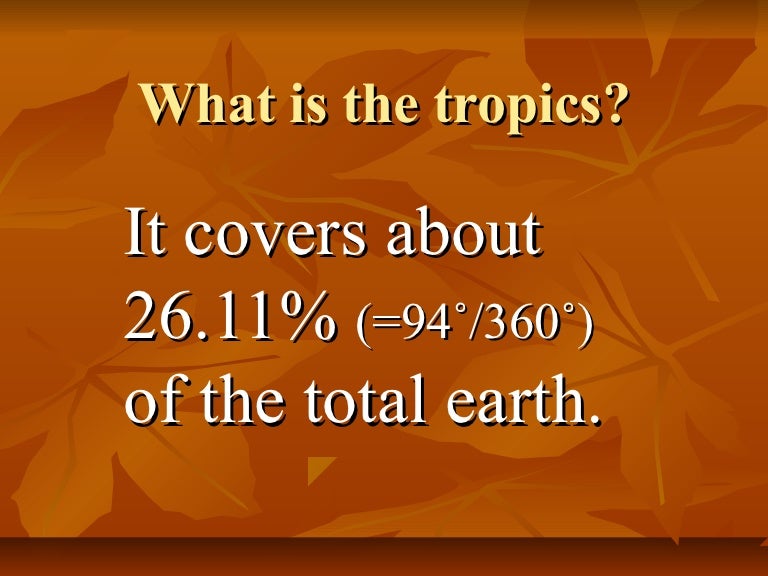 What is the tropics?