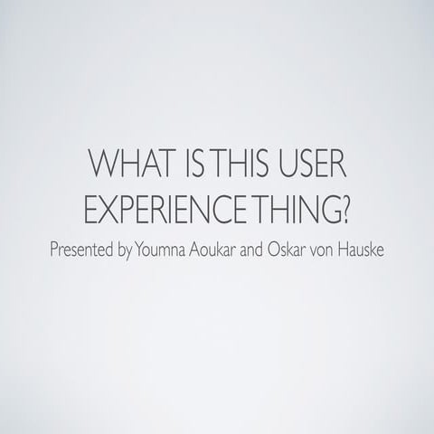 What is this UX thing? 