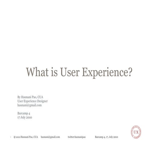 What is User Experience? - Barcamp 4 in Auckland New Zealand