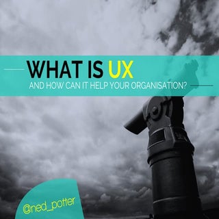 What is UX and how can it help your...