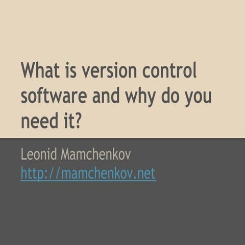 What is version control software and why do you need it? | PPT