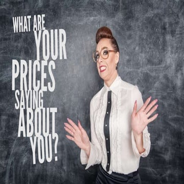 What Is Your Pricing Saying About You?