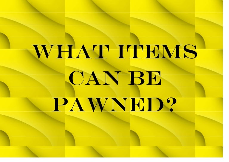 What Items Can Be pawned