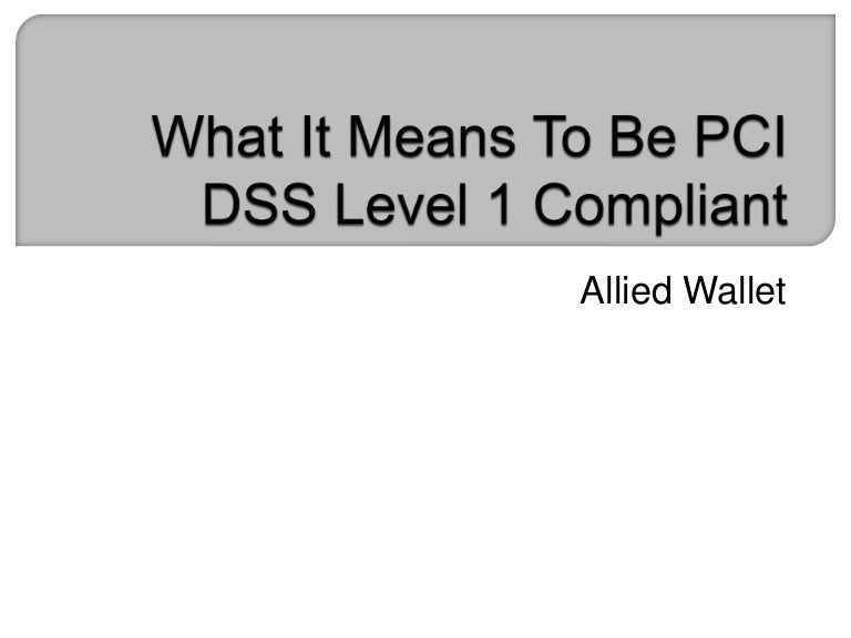 What It Means To Be PCI DSS Level 1 Compliant