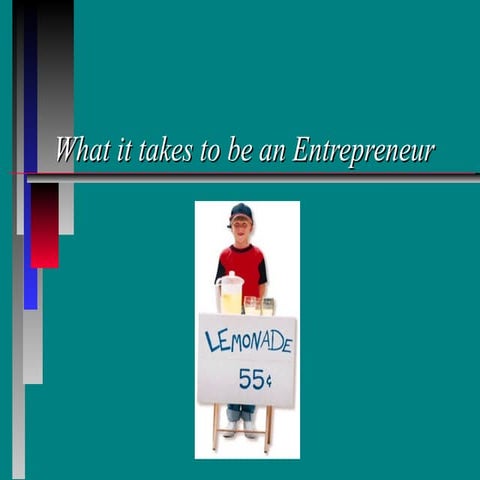 What It Takes To Be An Entrepreneur