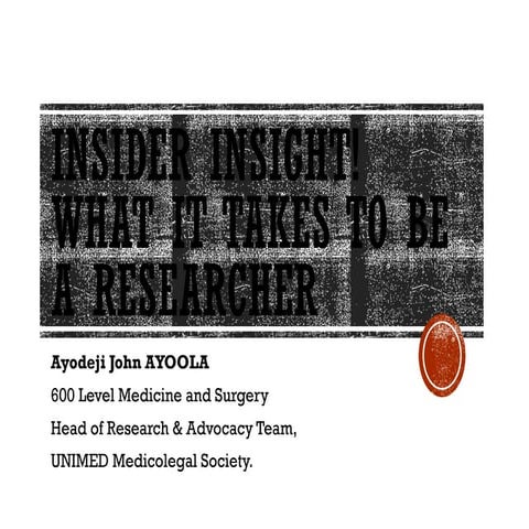 What It Takes to Be a Researcher by Ayodeji J.AYOOLA.pptx