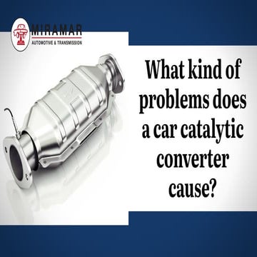What kind of problems does a car catalytic converter cause