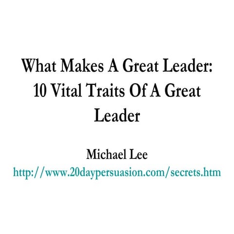 Top 10 Qualities of a Great Leader in the 21st Century | PDF