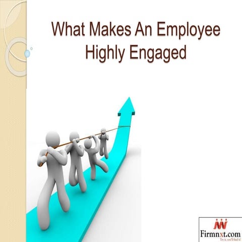 What Makes An Employee Highly Engaged