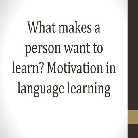 What makes a person want to learn
