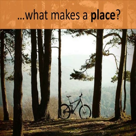 What makes a place