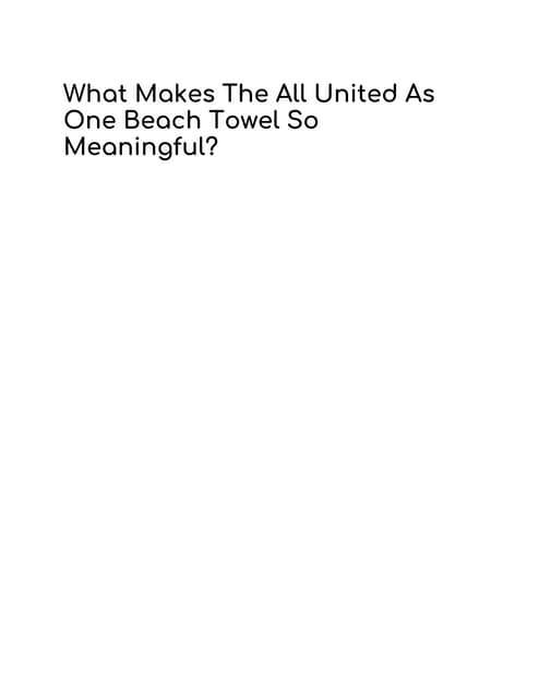 What Makes The All United As One Beach Towel So Meaningful?