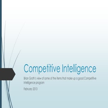 What makes up a good Competitive Intelligence program - Brian Groth - Feb 2013